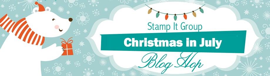 Christmas in July Team Stamp It Blog Hop banner