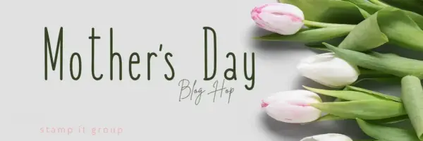 Mother's Day Blog Hop Banner